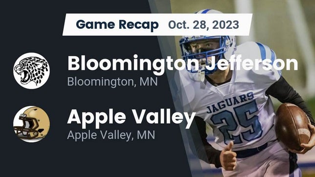 Watch this highlight video of the Jefferson (Bloomington, MN) football team in its game Recap: Bloomington Jefferson  vs. Apple Valley  2023 on Oct 28, 2023