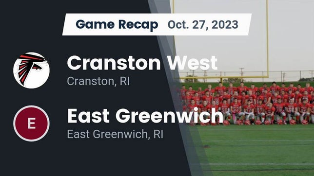 Watch this highlight video of the Cranston West (Cranston, RI) football team in its game Recap: Cranston West  vs. East Greenwich  2023 on Oct 27, 2023