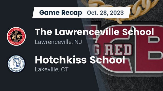 Watch this highlight video of the Lawrenceville School (Lawrenceville, NJ) football team in its game Recap: The Lawrenceville School vs. Hotchkiss School 2023 on Oct 28, 2023