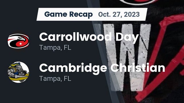 Watch this highlight video of the Carrollwood Day (Tampa, FL) football team in its game Recap: Carrollwood Day  vs. Cambridge Christian  2023 on Oct 27, 2023