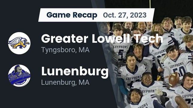 Watch this highlight video of the Greater Lowell Tech (Tyngsborough, MA) football team in its game Recap: Greater Lowell Tech  vs. Lunenburg  2023 on Oct 28, 2023