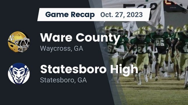 Watch this highlight video of the Ware County (Waycross, GA) football team in its game Recap: Ware County  vs. Statesboro High 2023 on Oct 27, 2023