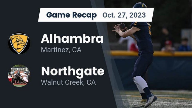 Watch this highlight video of the Alhambra (Martinez, CA) football team in its game Recap: Alhambra  vs. Northgate  2023 on Oct 27, 2023