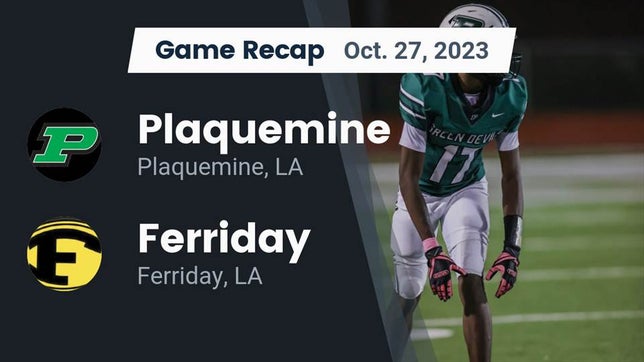 Watch this highlight video of the Plaquemine (LA) football team in its game Recap: Plaquemine  vs. Ferriday  2023 on Oct 27, 2023