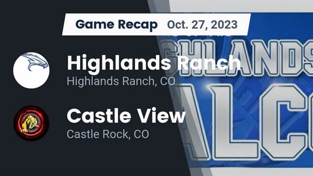 Watch this highlight video of the Highlands Ranch (CO) football team in its game Recap: Highlands Ranch  vs. Castle View  2023 on Oct 27, 2023