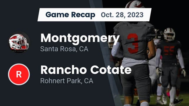 Watch this highlight video of the Montgomery (Santa Rosa, CA) football team in its game Recap: Montgomery  vs. Rancho Cotate  2023 on Oct 27, 2023