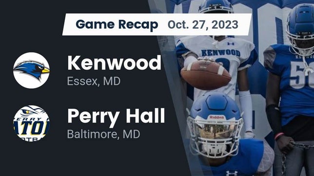 Watch this highlight video of the Kenwood (Baltimore, MD) football team in its game Recap: Kenwood  vs. Perry Hall  2023 on Oct 27, 2023
