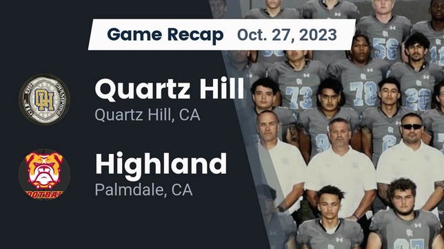 Watch this highlight video of the Quartz Hill (CA) football team in its game Recap: Quartz Hill  vs. Highland  2023 on Oct 27, 2023