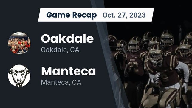 Watch this highlight video of the Oakdale (CA) football team in its game Recap: Oakdale  vs. Manteca  2023 on Oct 27, 2023