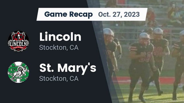 Watch this highlight video of the Lincoln (Stockton, CA) football team in its game Recap: Lincoln  vs. St. Mary's  2023 on Oct 27, 2023