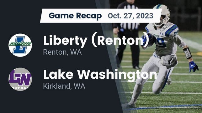 Watch this highlight video of the Liberty (Issaquah, WA) football team in its game Recap: Liberty  (Renton) vs. Lake Washington  2023 on Oct 27, 2023