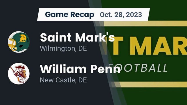 Watch this highlight video of the St. Mark's (Wilmington, DE) football team in its game Recap: Saint Mark's  vs. William Penn  2023 on Oct 28, 2023