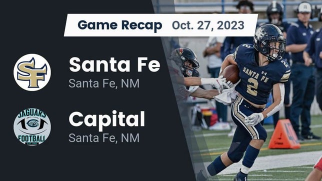 Watch this highlight video of the Santa Fe (NM) football team in its game Recap: Santa Fe  vs. Capital  2023 on Oct 27, 2023