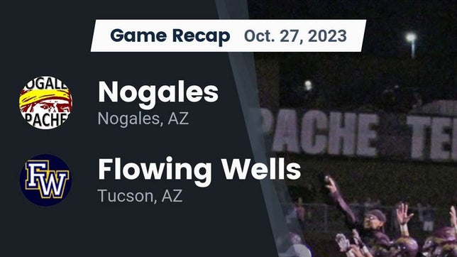 Watch this highlight video of the Nogales (AZ) football team in its game Recap: Nogales  vs. Flowing Wells  2023 on Oct 27, 2023