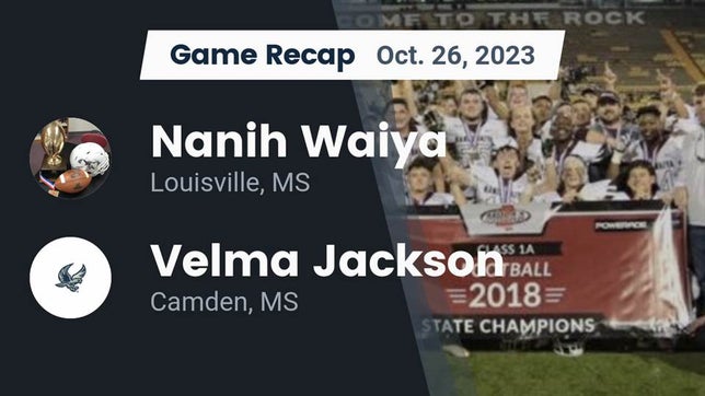 Watch this highlight video of the Nanih Waiya (Louisville, MS) football team in its game Recap: Nanih Waiya  vs. Velma Jackson  2023 on Oct 26, 2023