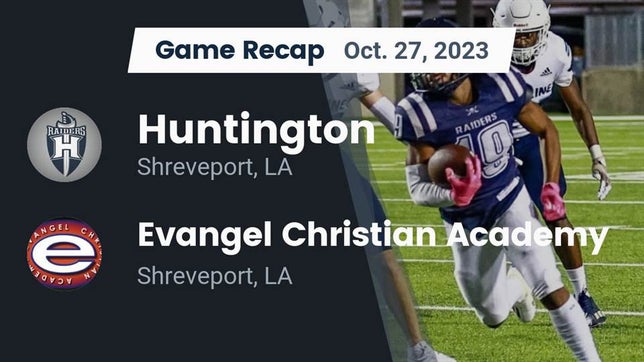Watch this highlight video of the Huntington (Shreveport, LA) football team in its game Recap: Huntington  vs. Evangel Christian Academy  2023 on Oct 27, 2023