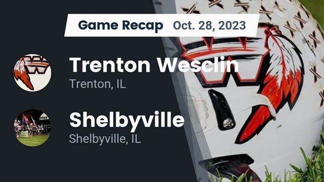 Watch this highlight video of the Wesclin (Trenton, IL) football team in its game Recap: Trenton Wesclin  vs. Shelbyville  2023 on Oct 28, 2023