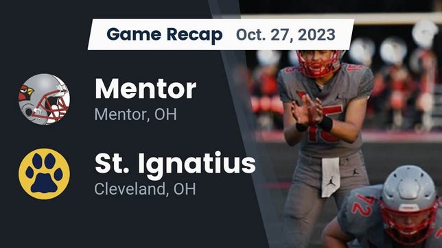 Watch this highlight video of the Mentor (OH) football team in its game Recap: Mentor  vs. St. Ignatius 2023 on Oct 27, 2023