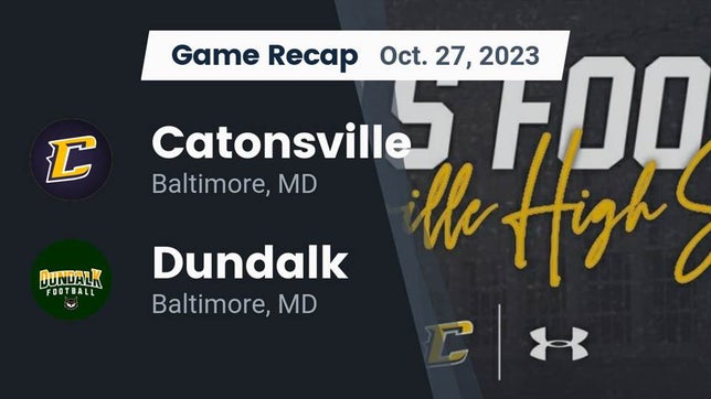 Watch this highlight video of the Catonsville (Baltimore, MD) football team in its game Recap: Catonsville  vs. Dundalk  2023 on Oct 27, 2023