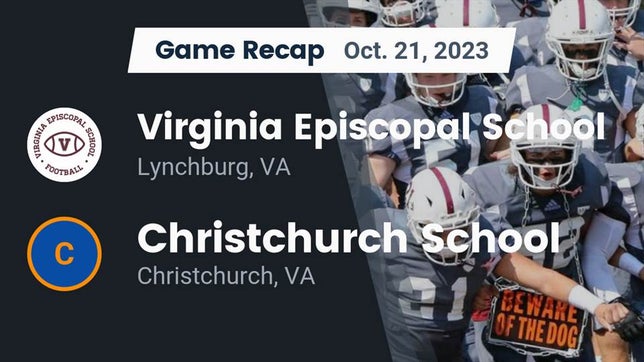 Watch this highlight video of the Virginia Episcopal School (Lynchburg, VA) football team in its game Recap: Virginia Episcopal School vs. Christchurch School 2023 on Oct 21, 2023