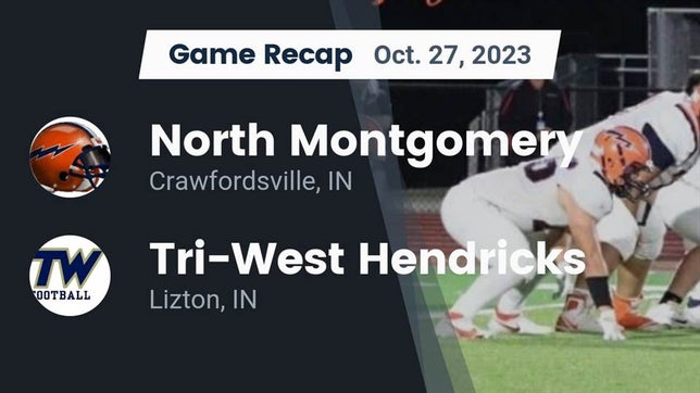 Watch this highlight video of the North Montgomery (Crawfordsville, IN) football team in its game Recap: North Montgomery  vs. Tri-West Hendricks  2023 on Oct 27, 2023