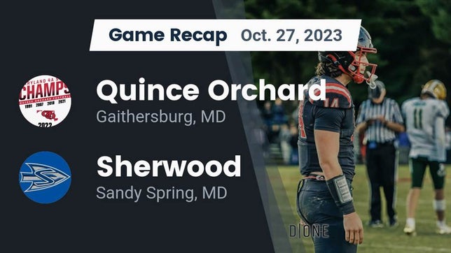 Watch this highlight video of the Quince Orchard (Gaithersburg, MD) football team in its game Recap: Quince Orchard vs. Sherwood  2023 on Oct 27, 2023