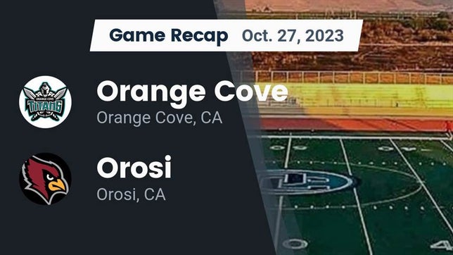 Watch this highlight video of the Orange Cove (CA) football team in its game Recap: Orange Cove  vs. Orosi  2023 on Oct 27, 2023