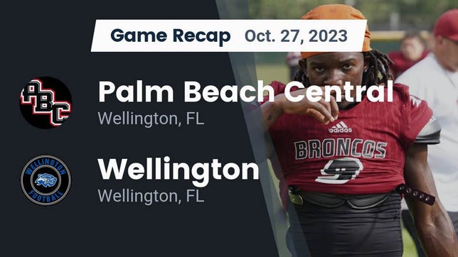 Watch this highlight video of the Palm Beach Central (Wellington, FL) football team in its game Recap: Palm Beach Central  vs. Wellington  2023 on Oct 27, 2023