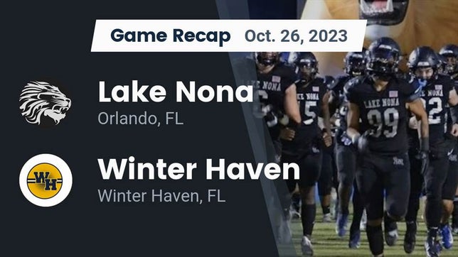 Watch this highlight video of the Lake Nona (Orlando, FL) football team in its game Recap: Lake Nona  vs. Winter Haven  2023 on Oct 26, 2023