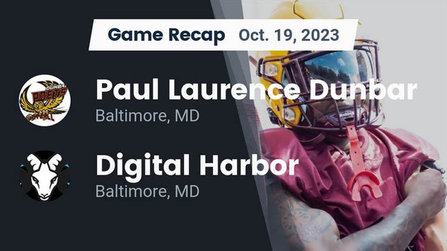 Watch this highlight video of the Dunbar (Baltimore, MD) football team in its game Recap: Paul Laurence Dunbar  vs. Digital Harbor  2023 on Oct 19, 2023