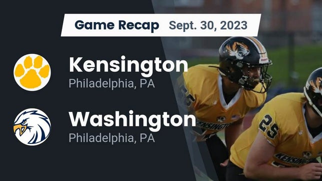 Watch this highlight video of the Kensington (Philadelphia, PA) football team in its game Recap: Kensington  vs. Washington  2023 on Sep 30, 2023