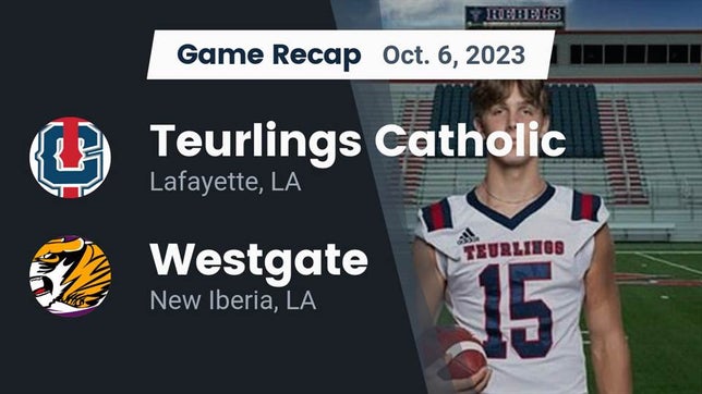 Watch this highlight video of the Teurlings Catholic (Lafayette, LA) football team in its game Recap: Teurlings Catholic  vs. Westgate  2023 on Oct 6, 2023