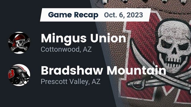 Watch this highlight video of the Mingus (Cottonwood, AZ) football team in its game Recap: Mingus Union  vs. Bradshaw Mountain  2023 on Oct 6, 2023