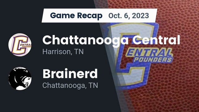 Watch this highlight video of the Chattanooga Central (Harrison, TN) football team in its game Recap: Chattanooga Central  vs. Brainerd  2023 on Oct 6, 2023