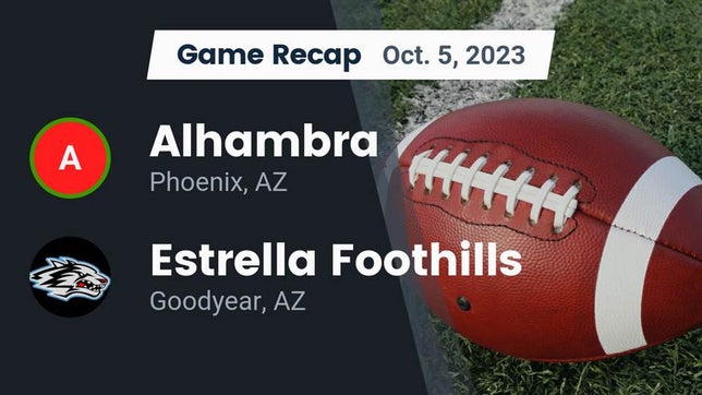 Watch this highlight video of the Alhambra (Phoenix, AZ) football team in its game Recap: Alhambra  vs. Estrella Foothills  2023 on Oct 6, 2023