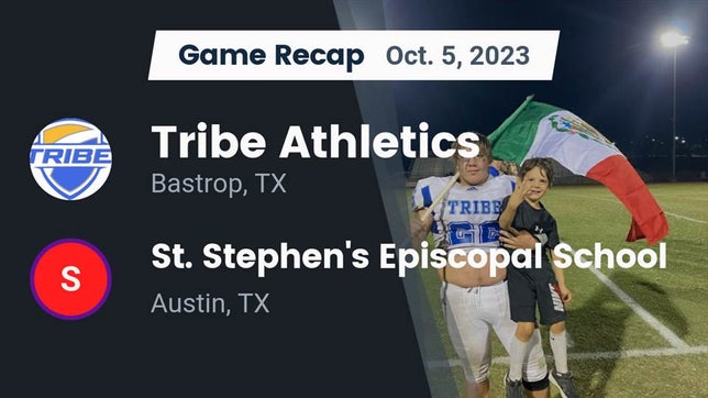 Watch this highlight video of the Tribe Warriors (Bastrop, TX) football team in its game Recap: Tribe Athletics vs. St. Stephen's Episcopal School 2023 on Oct 5, 2023
