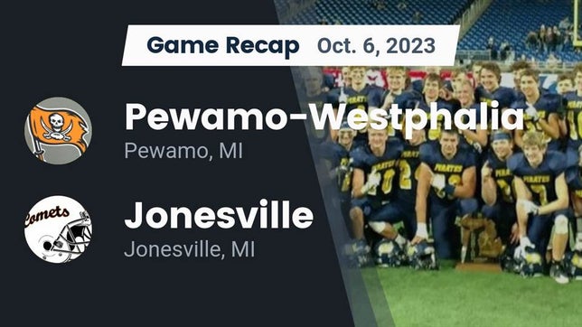 Watch this highlight video of the Pewamo-Westphalia (Pewamo, MI) football team in its game Recap: Pewamo-Westphalia  vs. Jonesville  2023 on Oct 6, 2023