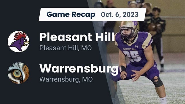 Watch this highlight video of the Pleasant Hill (MO) football team in its game Recap: Pleasant Hill  vs. Warrensburg  2023 on Oct 6, 2023