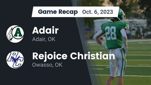 Watch this highlight video of the Adair (OK) football team in its game Recap: Adair  vs. Rejoice Christian  2023 on Oct 6, 2023