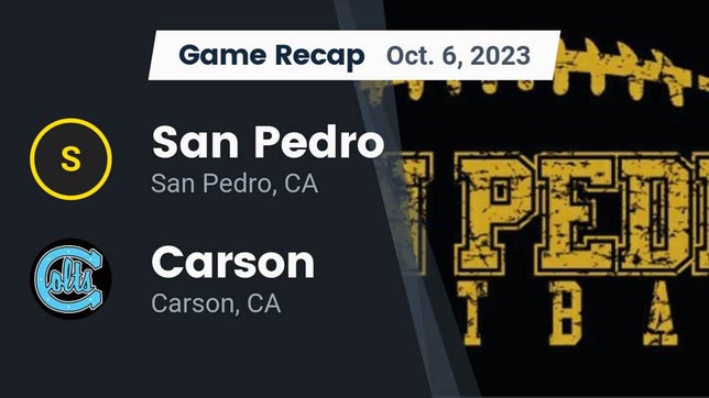 Watch this highlight video of the San Pedro (CA) football team in its game Recap: San Pedro  vs. Carson  2023 on Oct 6, 2023