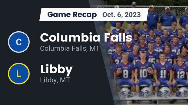Watch this highlight video of the Columbia Falls (MT) football team in its game Recap: Columbia Falls  vs. Libby  2023 on Oct 6, 2023