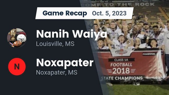 Watch this highlight video of the Nanih Waiya (Louisville, MS) football team in its game Recap: Nanih Waiya  vs. Noxapater  2023 on Oct 5, 2023
