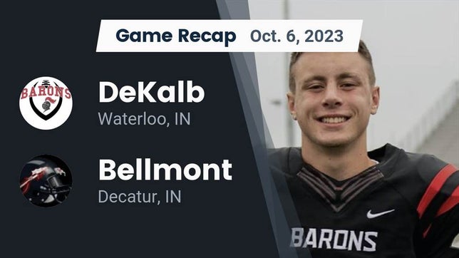 Watch this highlight video of the DeKalb (Waterloo, IN) football team in its game Recap: DeKalb  vs. Bellmont  2023 on Oct 6, 2023