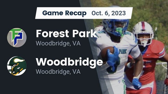 Watch this highlight video of the Forest Park (Woodbridge, VA) football team in its game Recap: Forest Park  vs. Woodbridge  2023 on Oct 6, 2023