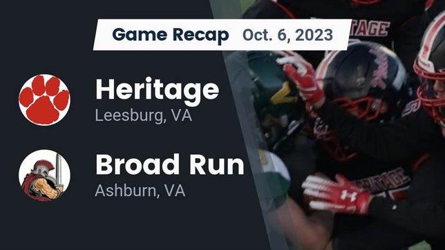 Watch this highlight video of the Heritage (Leesburg, VA) football team in its game Recap: Heritage  vs. Broad Run  2023 on Oct 6, 2023