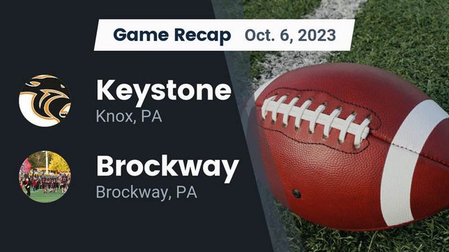 Watch this highlight video of the Keystone (Knox, PA) football team in its game Recap: Keystone  vs. Brockway  2023 on Oct 6, 2023