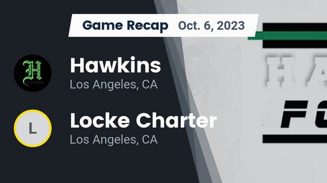 Watch this highlight video of the Hawkins (Los Angeles, CA) football team in its game Recap: Hawkins  vs. Locke Charter  2023 on Oct 6, 2023