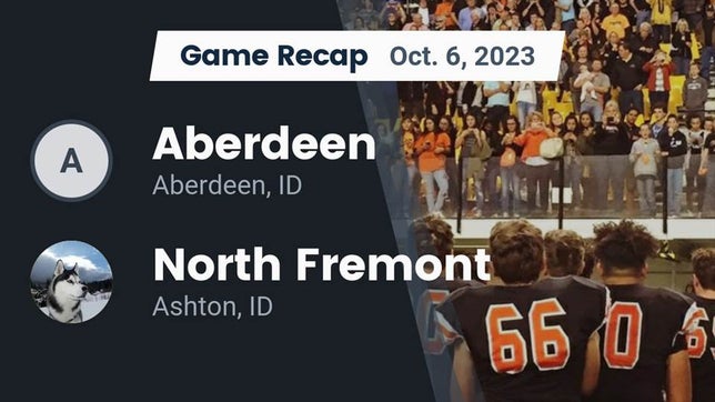 Watch this highlight video of the Aberdeen (ID) football team in its game Recap: Aberdeen  vs. North Fremont  2023 on Oct 6, 2023