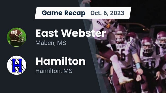 Watch this highlight video of the East Webster (Maben, MS) football team in its game Recap: East Webster  vs. Hamilton  2023 on Oct 6, 2023