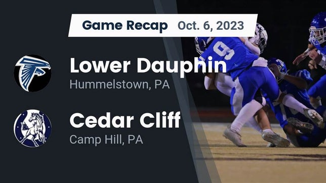 Watch this highlight video of the Lower Dauphin (Hummelstown, PA) football team in its game Recap: Lower Dauphin  vs. Cedar Cliff  2023 on Oct 6, 2023